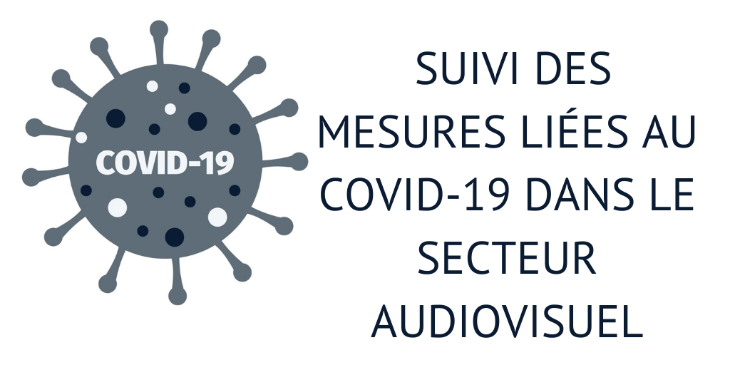 Nous assurons le suivi des mesures liées au covid-19 dans le secteur audiovisuel